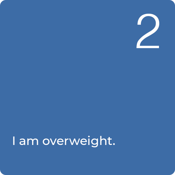 2: I am overweight